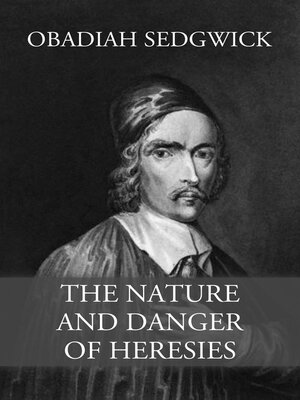 cover image of The Nature and Danger of Heresies